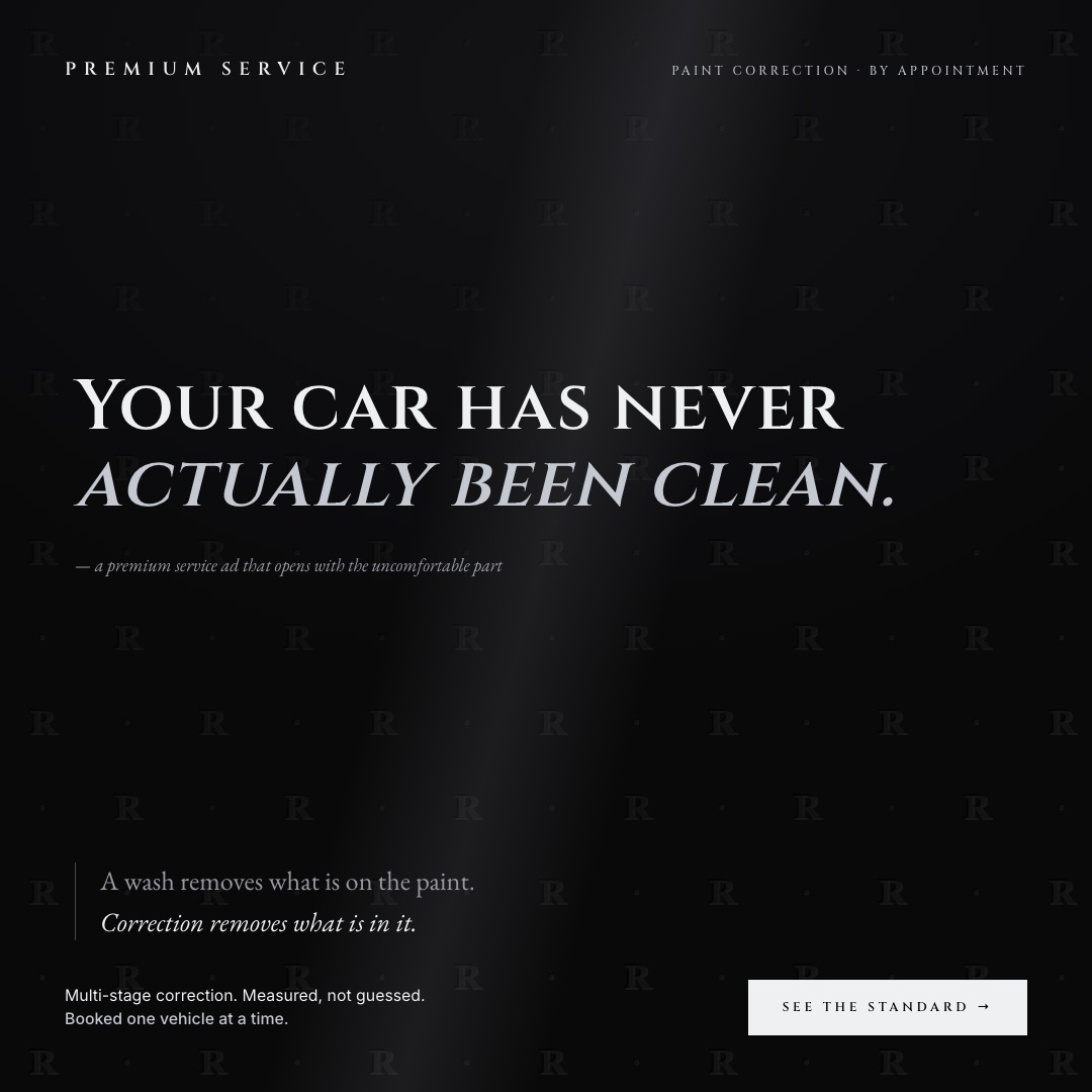 Concept campaign for the premium service niche. Headline: Your car has never actually been clean.