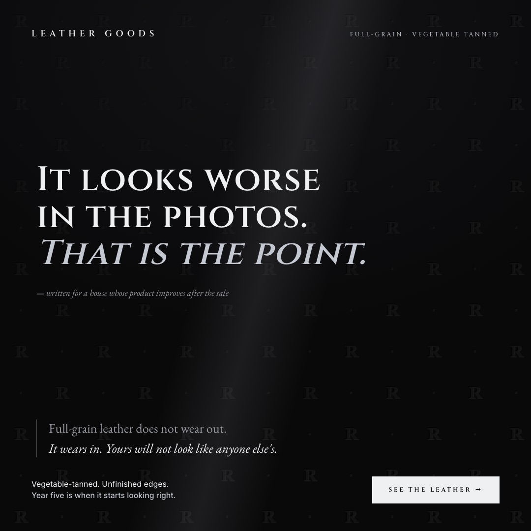 Concept campaign for the leather goods niche. Headline: It looks worse in the photos. That is the point.