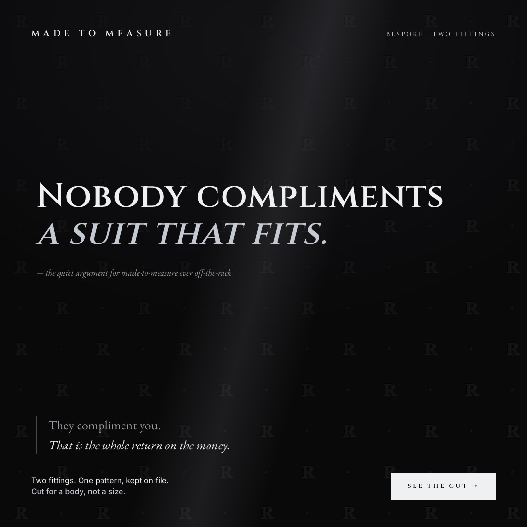 Concept campaign for the made-to-measure niche. Headline: Nobody compliments a suit that fits.